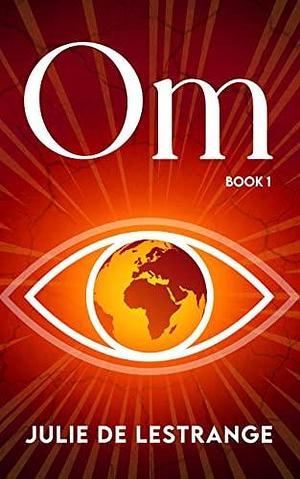 Om: Book 1 by Julie de Lestrange, Julie de Lestrange