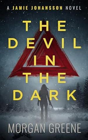 The devil in the dark by Morgan Greene