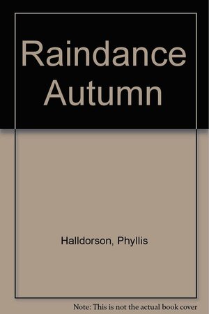 Raindance Autumn by Phyllis Halldorson