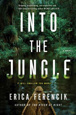 Into the Jungle by Erica Ferencik