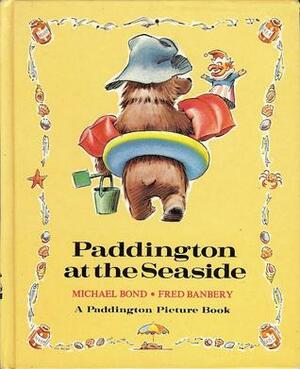 Paddington at the Seaside by Michael Bond