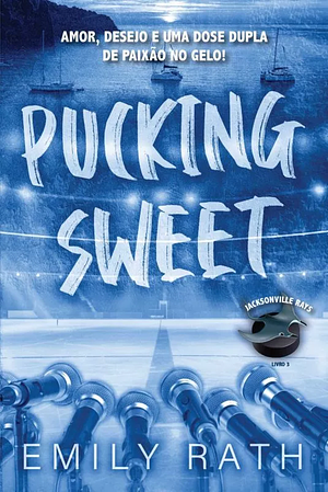 Pucking Sweet by Emily Rath