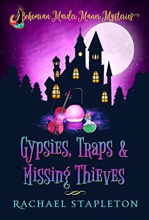 Gypsies, Traps & Missing Thieves by Rachael Stapleton