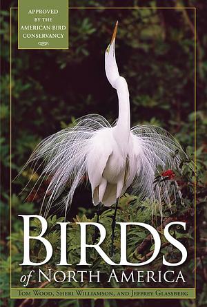 Birds of North America by Jeffrey Glassberg, Sheri L. Williamson, Tom Wood