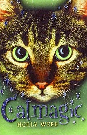 Cat Magic by Holly Webb, Holly Webb