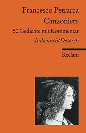 Canzoniere: 50 Gedichte mit Kommentar by Francesco Petrarca, Peter Brockmeier