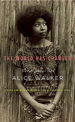 The World Has Changed: Conversations with Alice Walker by Alice Walker