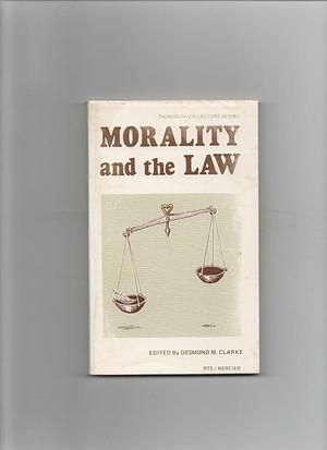 Morality and the Law by Desmond M. Clarke