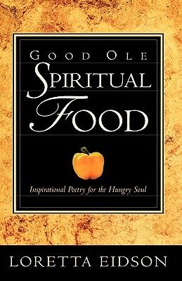 Good Ole Spirtual Food by Loretta Eidson