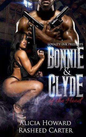 Bonnie & Clyde of the Hood by Alicia Howard, Rasheed Carter