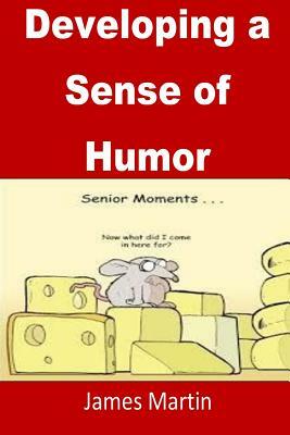 Developing Sense of Humor by James Martin