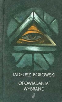 Opowiadania wybrane by Tadeusz Borowski