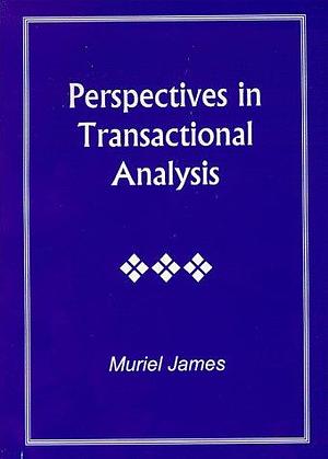 Perspectives in Transactional Analysis by Muriel James