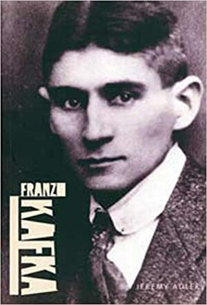 Franz Kafka: Overlook Illustrated Lives by Jeremy Adler