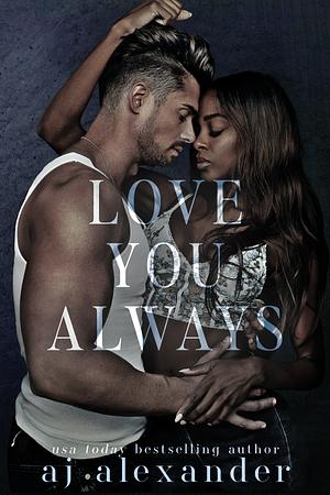 Love You Always by A.J. Alexander