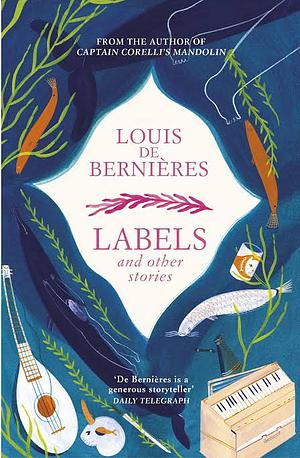 Labels and Other Stories by Louis de Bernières