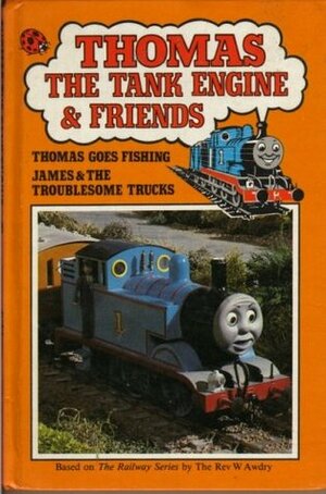 Thomas Goes Fishing & James and the Troublesome Trucks (Thomas the Tank Engine & Friends) by Wilbert Awdry