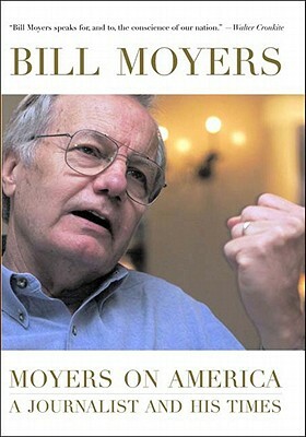 Moyers on America: A Journalist and His Times by Bill Moyer