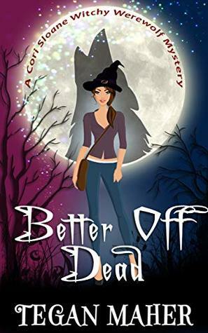 Better Off Dead by Tegan Maher