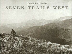 Seven Trails West by Arthur King Peters