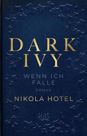 Dark Ivy – Wenn ich falle by Nikola Hotel