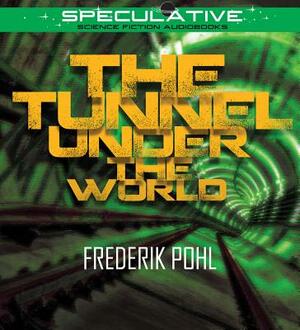 The Tunnel Under the World by Frederik Pohl