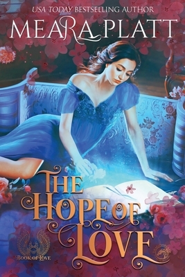 The Hope of Love: A Historical Romance Novella by Meara Platt