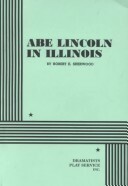 Abe Lincoln in Illinois by Robert E. Sherwood