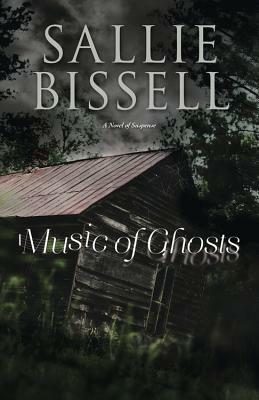 Music of Ghosts by Sallie Bissell