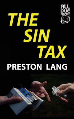 The Sin Tax by Preston Lang