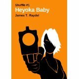 Heyoka Baby by James T. Raydel