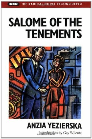 Salome of the Tenements by Gay Wilentz, Anzia Yezierska