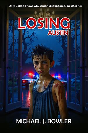 Losing Austin by Michael J. Bowler