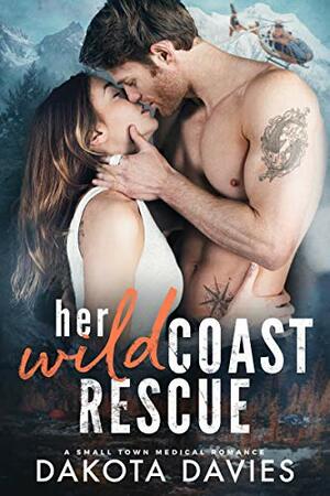 Her Wild Coast Rescue by Dakota Davies
