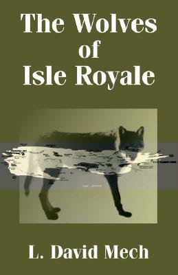 The Wolves of Isle Royale by L. David Mech