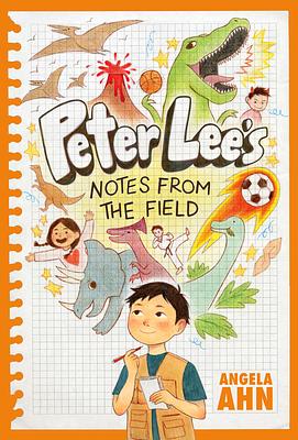 Peter Lee's Notes from the Field by Angela Ahn