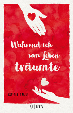 Während ich vom Leben träumte by Sophie Zeitz, Estelle Laure