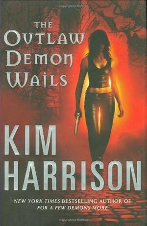 The Outlaw Demon Wails by Kim Harrison