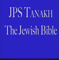 JPS Tanakh Jewish Bible  by The Jewish Publication Society