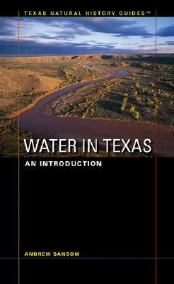 Water in Texas: An Introduction by Andrew Sansom