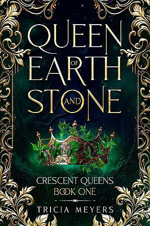 Queen of Earth and Stone by Tricia Meyers