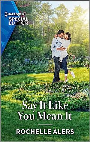 Say It Like You Mean It  by Rochelle Alers