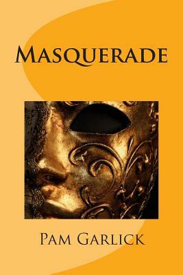 Masquerade by Pam Garlick