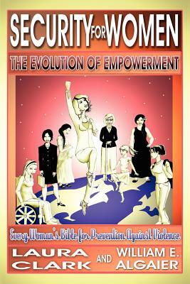 Security for Women, the Evolution of Empowerment by Laura Clark, William E. Algaier