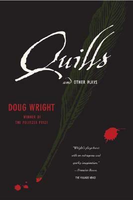 Quills and Other Plays by Doug Wright