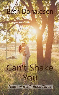 Can't Shake You (Heart of it All, #3) by Beth Donaldson