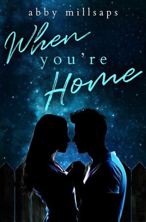 When You're Home by Abby Millsaps