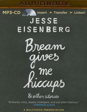 Bream Gives Me Hiccups by Jesse Eisenberg