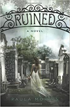 Ruined by Paula Morris