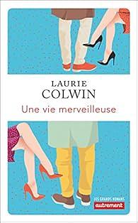 Une Vie Merveilleuse by Laurie Colwin